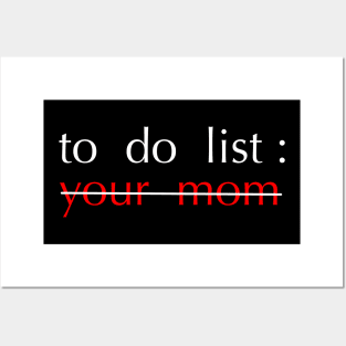 To Do List Your Mom Posters and Art
